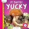 It Tastes Yucky