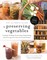 The Ultimate Guide to Preserving Vegetables