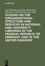 Studies on the Organisational Structure and Services in National and University Libraries in the Federal Republic of Germany and in the United Kingdom