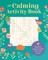 The Calming Activity Book