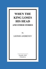 When The King Loses His Head And Other Stories
