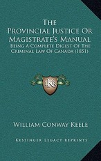 The Provincial Justice Or Magistrate's Manual