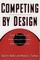 Competing by Design