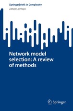 Network model selection: A review of methods