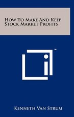 How To Make And Keep Stock Market Profits