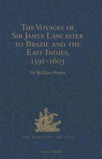 Voyages of Sir James Lancaster to Brazil and the East Indies, 1591-1603
