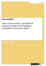 Value versus Growth - An Empirical Analysis of Equity Fund Managers´ Capabilities to Generate Alpha
