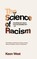 The Science of Racism
