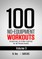 100 No-Equipment Workouts Vol. 3