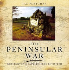 Peninsular War - Wellington's Battlefields Revisited, The
