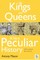 Kings and Queens - A Very Peculiar History