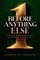 Before Anything Else