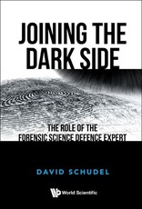 Joining the Dark Side: The Role of the Forensic Science Defence Expert