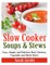 Slow Cooker Soups and Stews