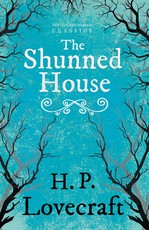 The Shunned House (Fantasy and Horror Classics);With a Dedication by George Henry Weiss