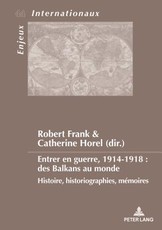 Entrer En Guerre, 1914-1918: Des Balkans Au Monde