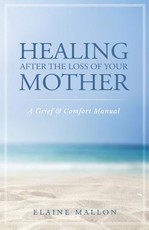 Healing After the Loss of Your Mother