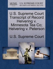 U.S. Supreme Court Transcript of Record Helvering V. Minnesota Tea Co; Helvering V. Peterson