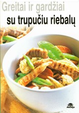 Greitai ir gardžiai. Su trupučiu riebalų