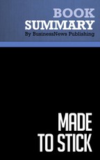 Summary: Made to Stick - Chip and Dan Heath