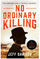 No Ordinary Killing