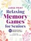 Relaxing Memory Games for Seniors