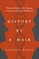 History by a Hair