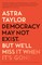 Democracy May Not Exist, but We'll Miss It When It's Gone