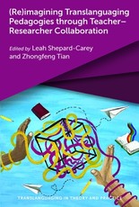 (Re)Imagining Translanguaging Pedagogies Through Teacher-Researcher Collaboration