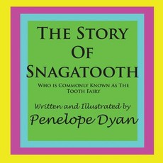 The Story of Snagatooth---Who Is Commonly Known as the Tooth Fairy