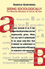 Garfinkel, H: Seeing Sociologically