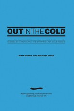 Out in the Cold: Emergency Water Supply and Sanitation for Cold Regions (3rd Edition)
