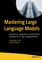 Mastering Large Language Models