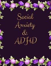 Social Anxiety and ADHD Workbook