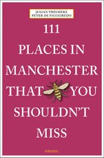 111 Places in Manchester That You Shouldn't Miss