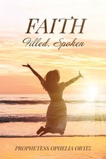 Faith, Filled, Spoken