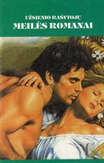 Meilei nėra kliūčių. Šiandien... rytoj... visada