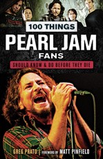Prato, G: 100 Things Pearl Jam Fans Should Know & Do Before