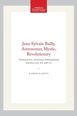 Jean-Sylvain Bailly, Astronomer, Mystic, Revolutionary