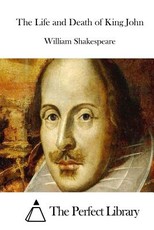 The Life and Death of King John