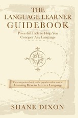 Language Learner Guidebook: Powerful Tools to Help You Conquer Any Language