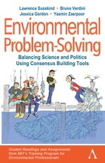 Environmental Problem-Solving: Balancing Science and Politics Using Consensus Building Tools