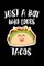 Just A Boy Who Loves Tacos