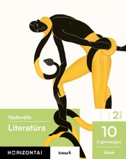 Literatūra. Vadovėlis 10 (II gimnazijos) klasė, 2 dalis, serija Horizontai