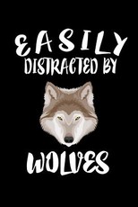 Easily Distracted By Wolves