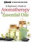 A Beginner's Guide to Aromatherapy & Essential Oils