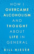 How I Overcame Alcoholism and Thought About Life in General