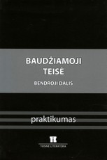 Baudžiamoji teisė. Bendroji dalis: praktikumas