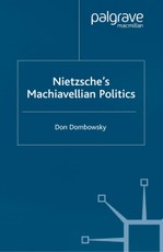 Nietzsche's Machiavellian Politics