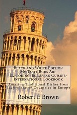 B&W My Taste Buds Are Exploding! European Cuisine-International Cookbook